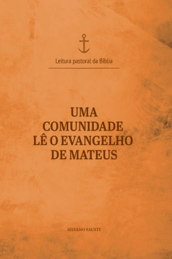 Produto - Uma comunidade l&ecirc; o Evangelho de Mateus - Leitura Pastoral da B&iacute;blia vol. 2