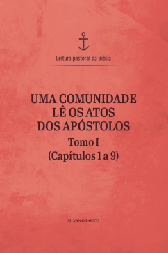 Produto - Uma comunidade l&ecirc; os Atos dos Ap&oacute;stolos - tomo I (cap&iacute;tulos 1 a 9)