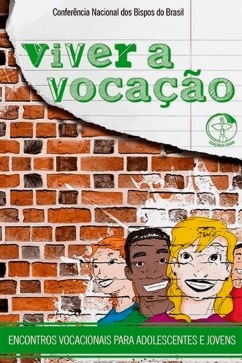 Produto - Viver a Voca&ccedil;&atilde;o - Encontros Vocacionais para Adolescentes e Jovens